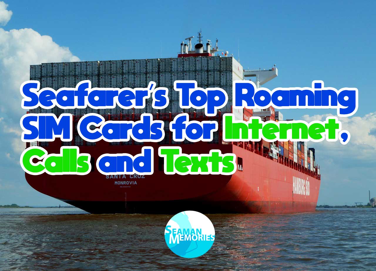 Top Roaming SIM Cards for Seafarers that can be used worldwide for internet, calls and texts.
