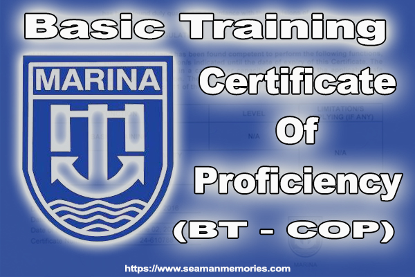 MARINA's latest information on Basic Training and Certificate of Proficiency (BT COP). Requirement and everything you need to know.