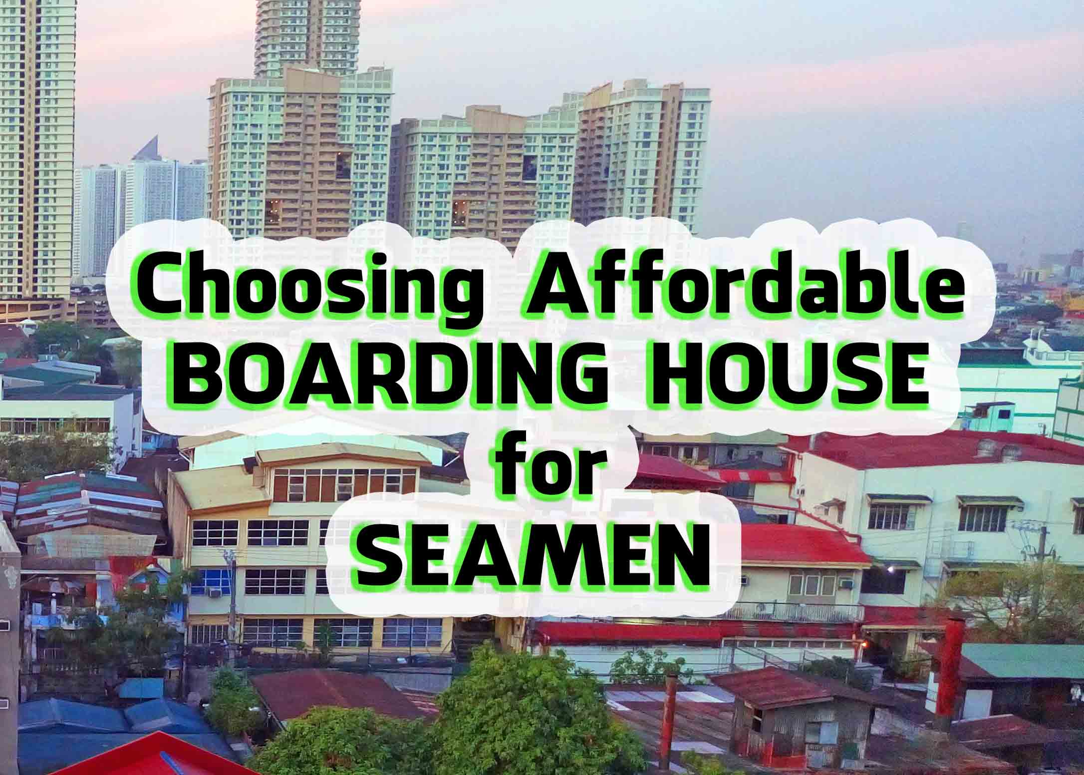 Tips in choosing boarding house for seamen.