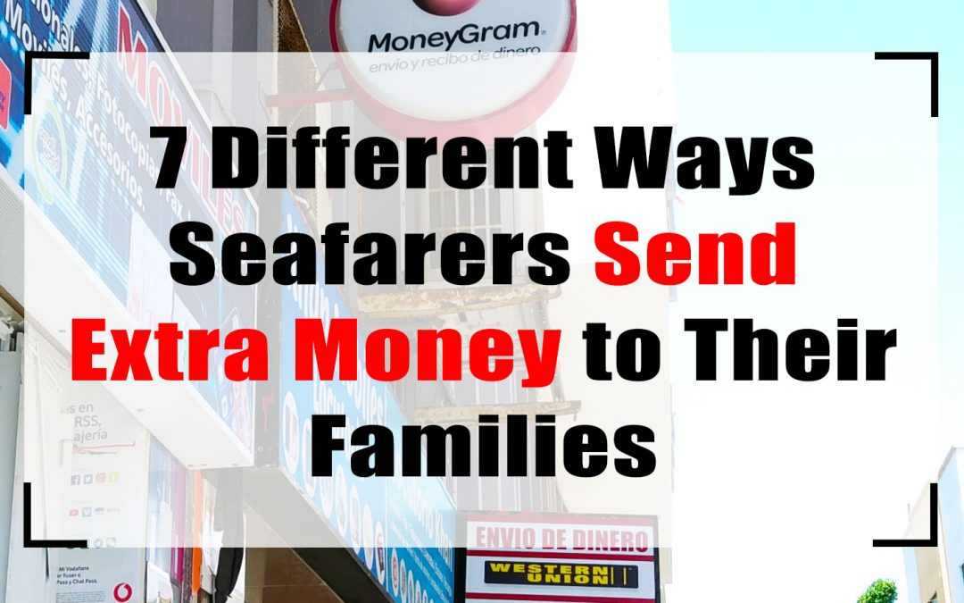 7 Different Ways Seafarers Send Extra Money to Their Families
