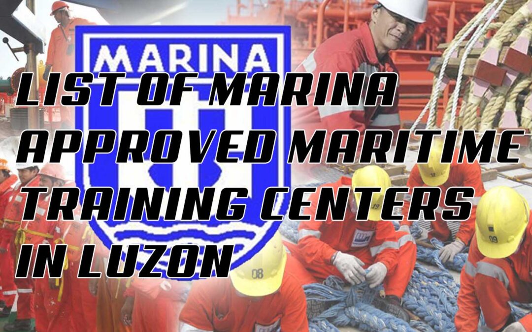 List of MARINA-Approved Maritime Training Centers in Luzon (NCR Excluded) 2024