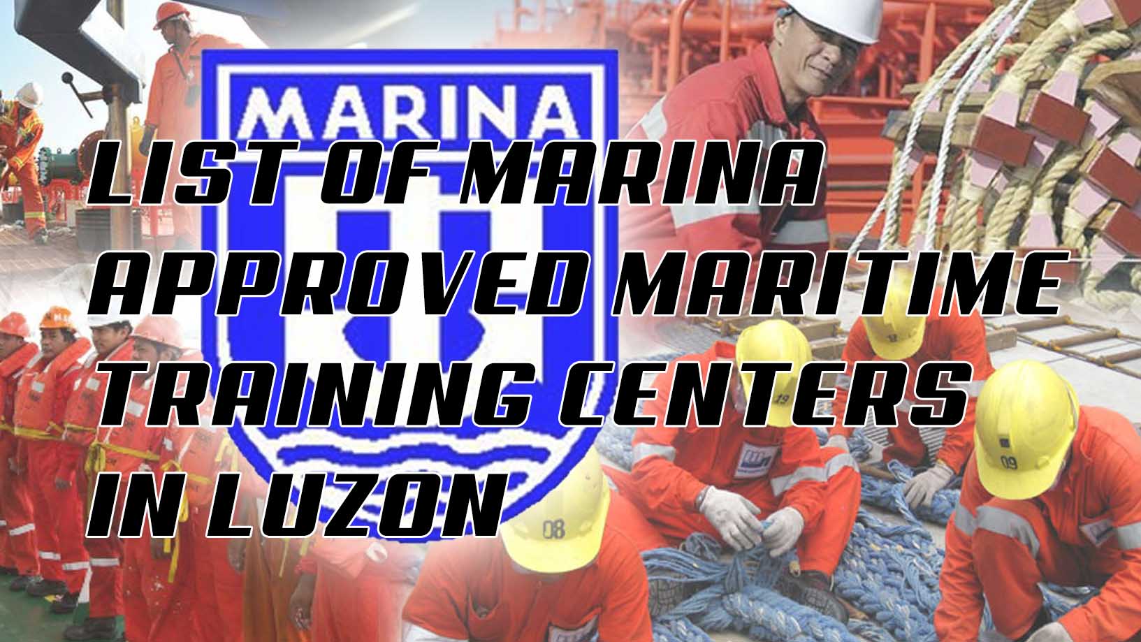 List of MARINA Approved Maritime Training Centers in Luzon (NCR Excluded)