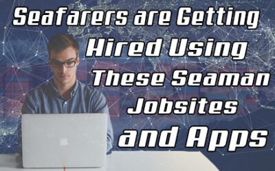 Seafarers are Getting Hired Using These Seaman Jobsites & Apps