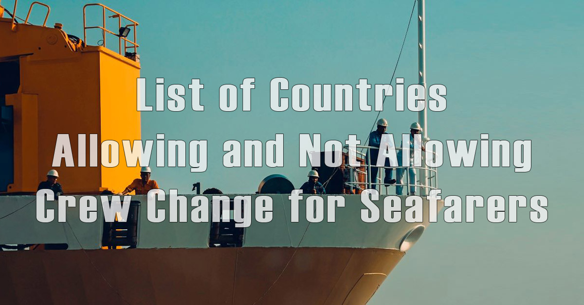 List of Countries Allowing and Not Allowing Crew Change for Seafarers