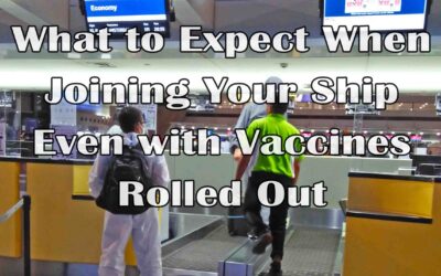 What to Expect When Joining Your Ship Despite Having the Vaccines