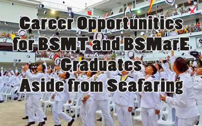 Career Opportunities for BSMT & BSMarE Graduates Aside from Seafaring