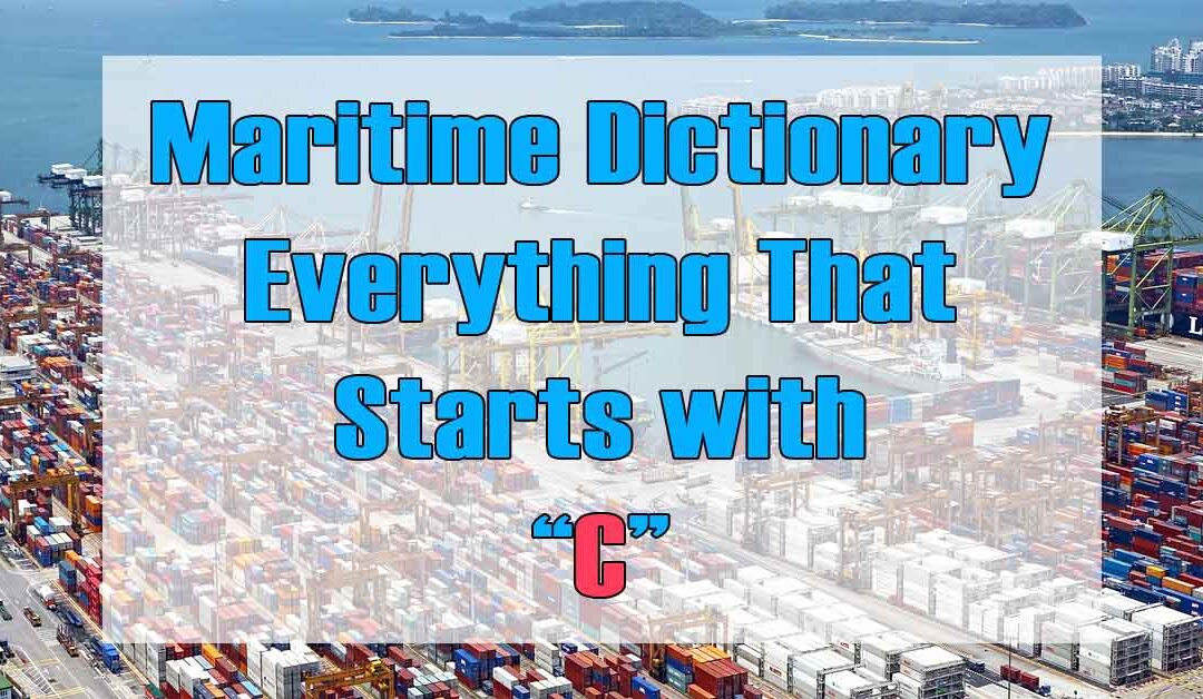 Maritime Dictionary – Everything that Starts with “C”