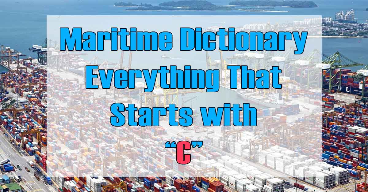 Maritime Dictionary - Everything that Starts with C