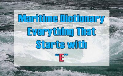 Maritime Dictionary – Everything that Starts with Letter “E”