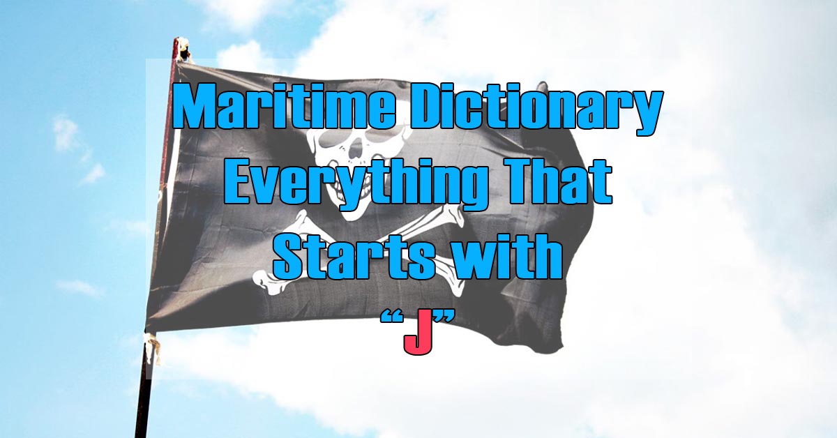 Maritime Dictionary Everything That Starts with “J”