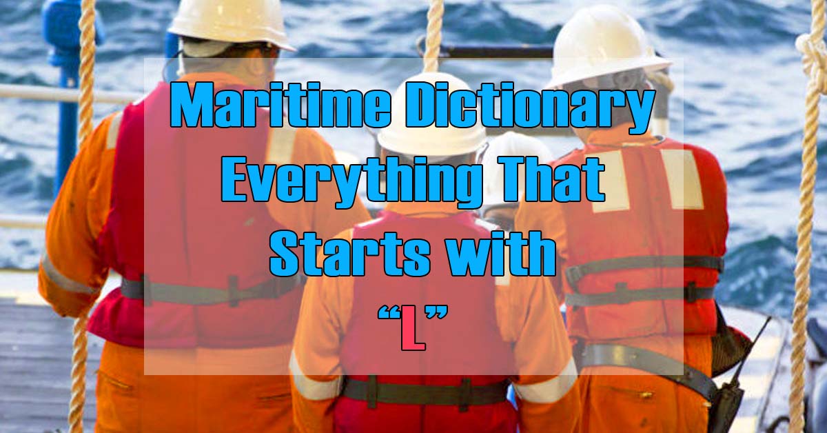 Nautical words and related terminologies that start with the letter "L"