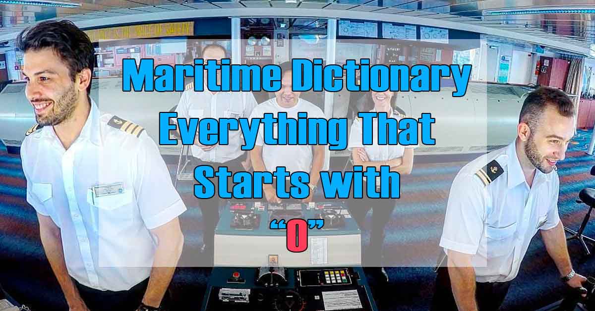 Maritime Dictionary - Everything that Starts with the Letter "O"