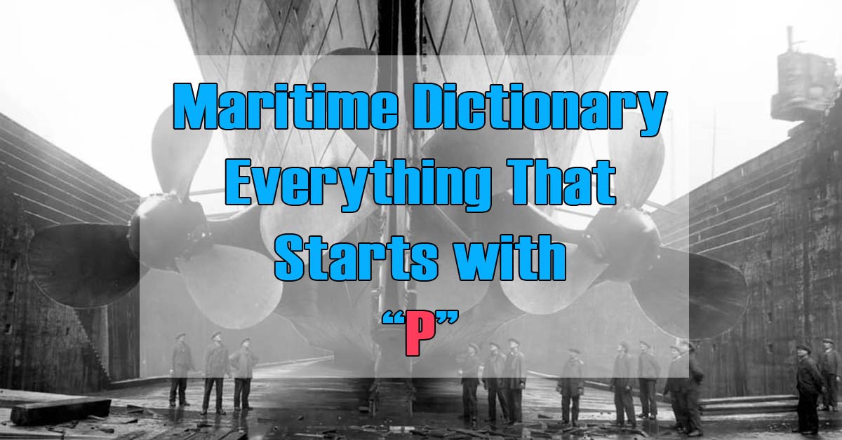 Maritime Dictionary - Everything that Starts with the Letter P