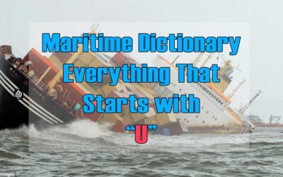 Maritime Dictionary – Everything that Starts with the Letter “U”