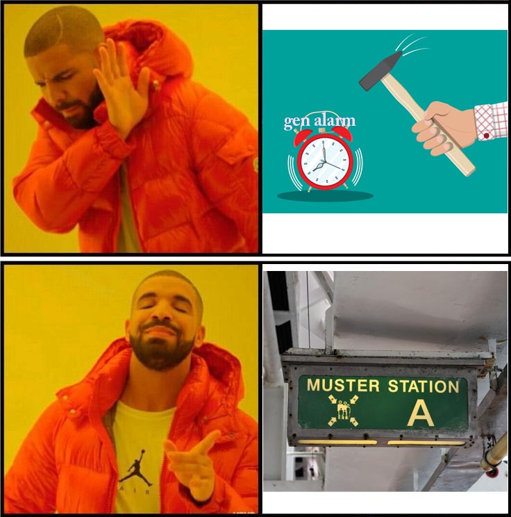 A meme about ignoring the ship's emergency alarm. First image is attempting to hammer the alarm clock. Second image is proceeding to the muster station.